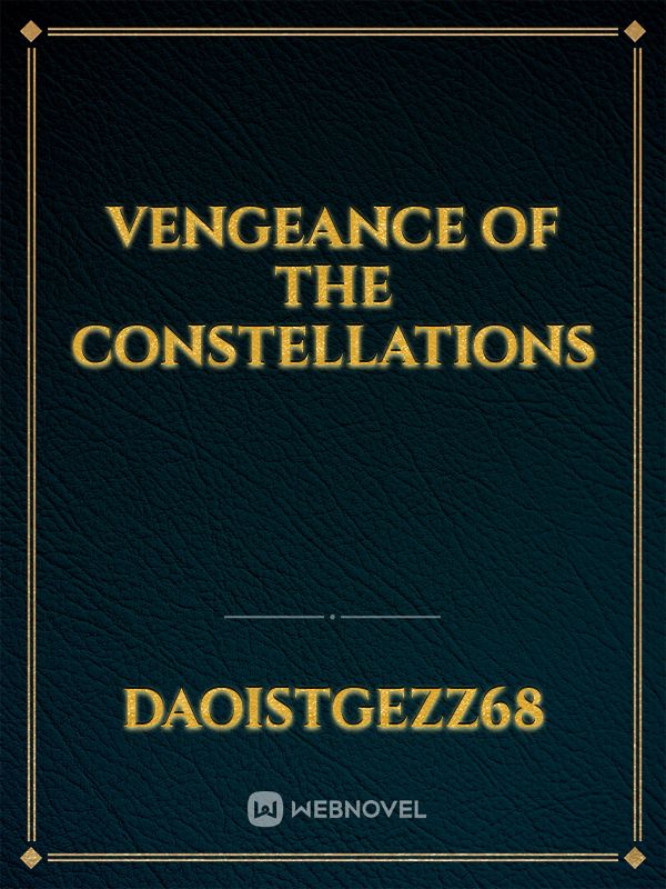 VENGEANCE OF THE CONSTELLATIONS Book