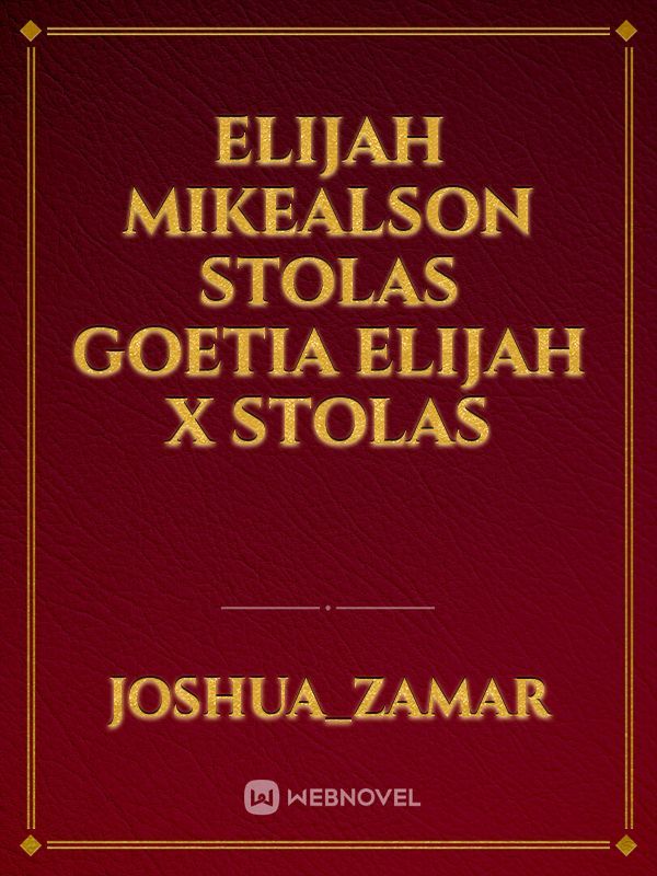 elijah mikealson stolas goetia Elijah x stolas