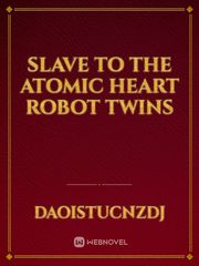 Slave to the Atomic Heart Robot Twins Book