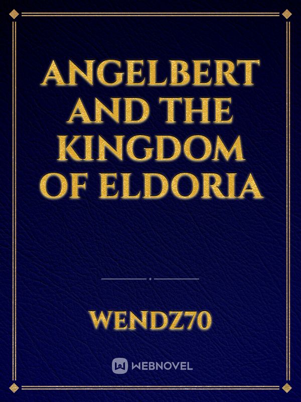 Angelbert and the Kingdom of Eldoria