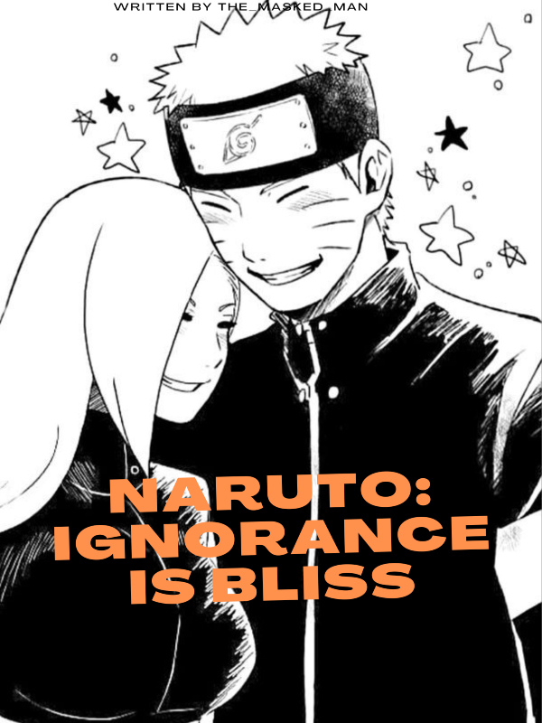 Naruto: Ignorance is Bliss