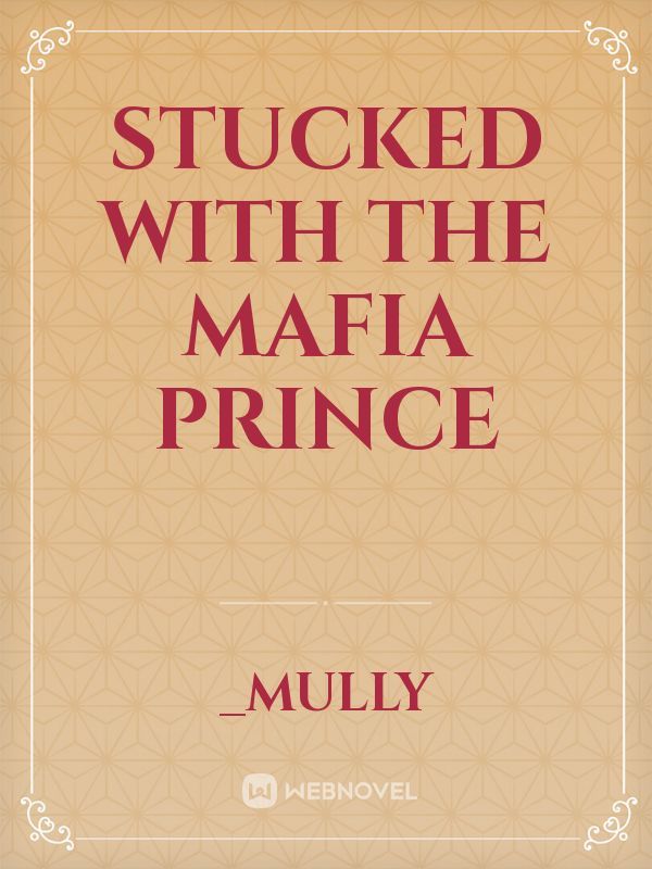 STUCKED with the mafia prince