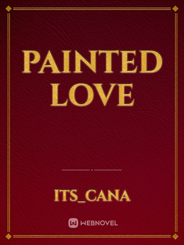 PAINTED LOVE