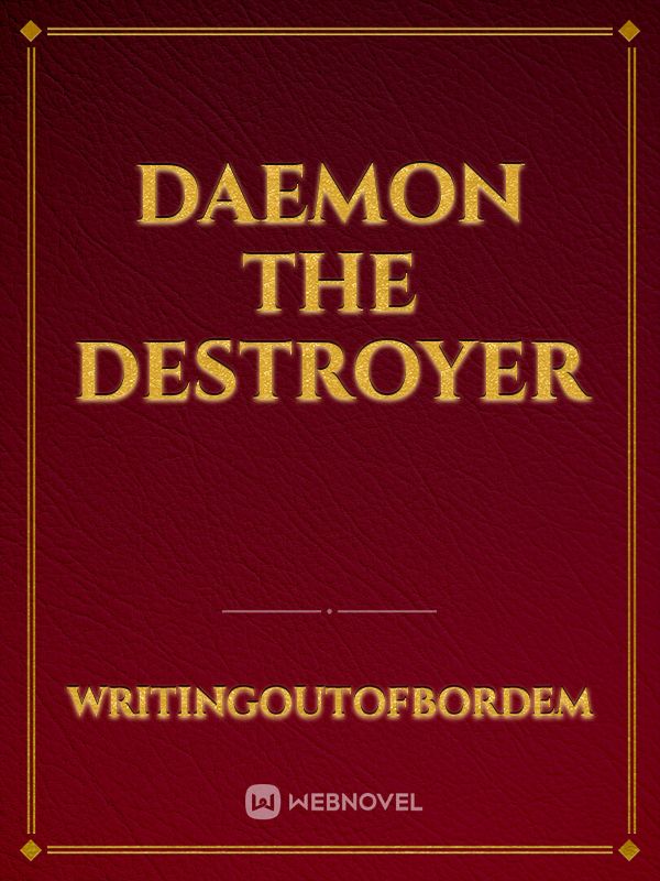 Daemon the destroyer
