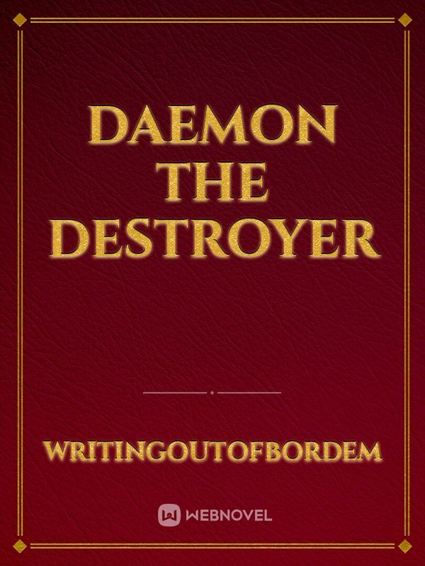 Daemon the destroyer