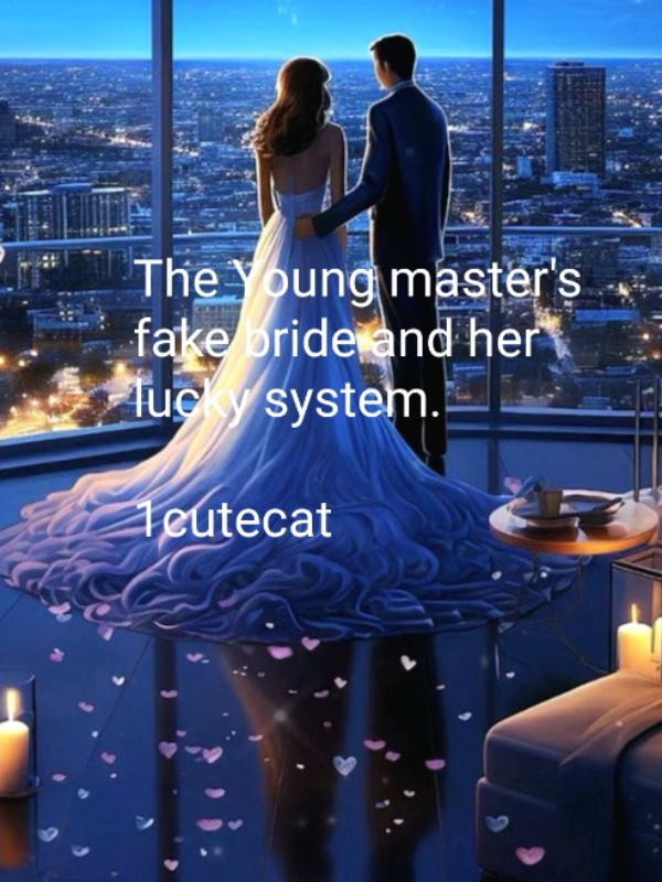 The Young master's fake bride and her lucky system