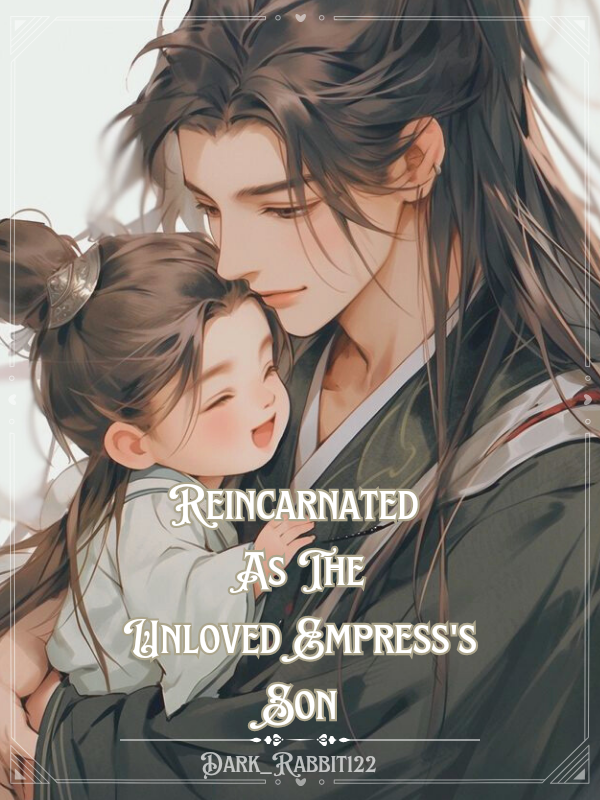 Reincarnated As The Unloved Empress's Son (BL)