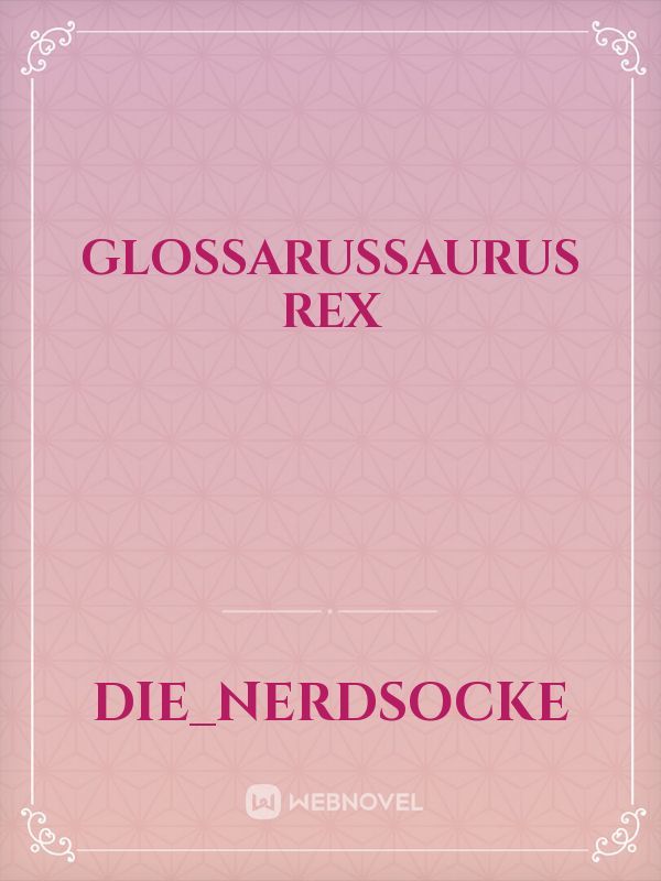 Glossarussaurus Rex