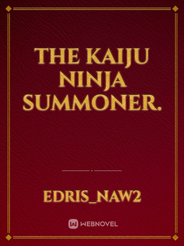 the kaiju ninja summoner.