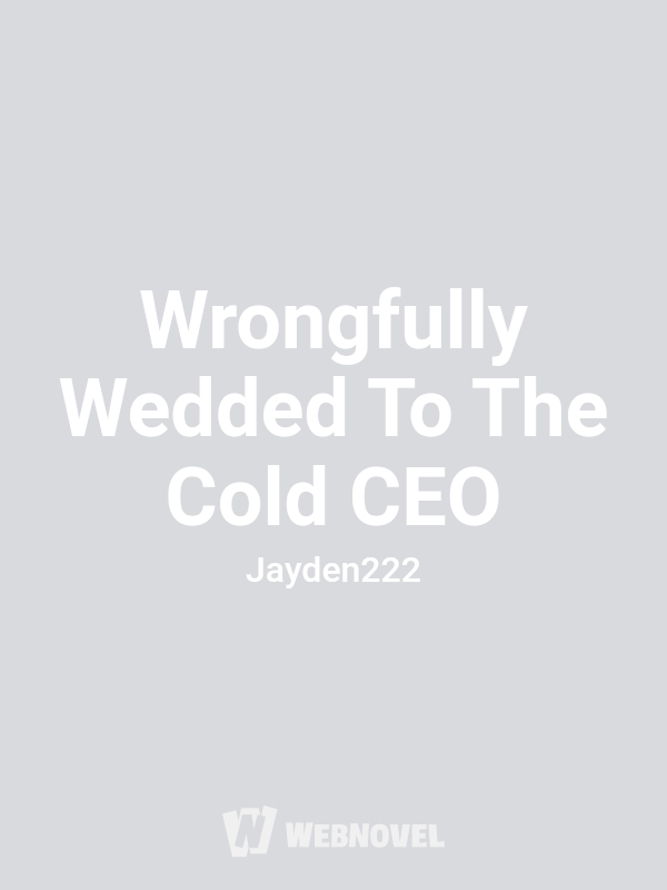 Wrongfully Wedded To The Cold CEO