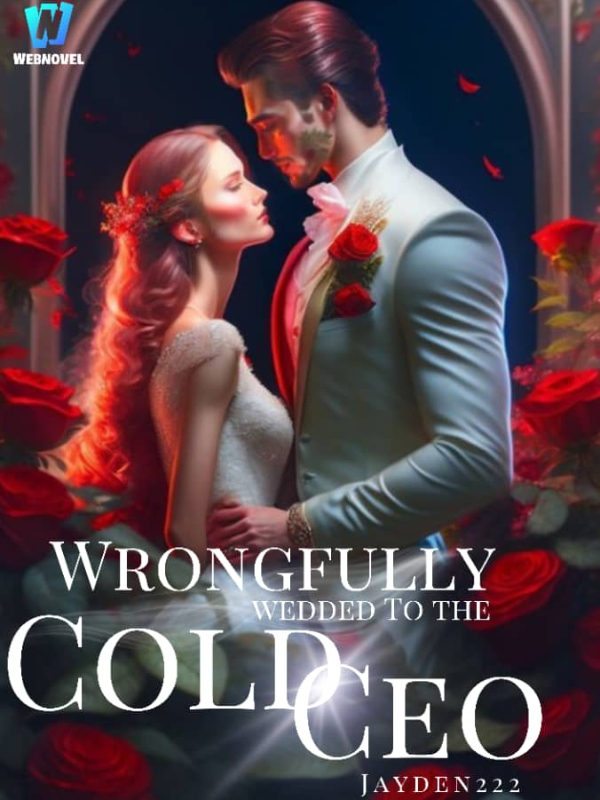 Wrongfully Wedded To The Cold CEO Book