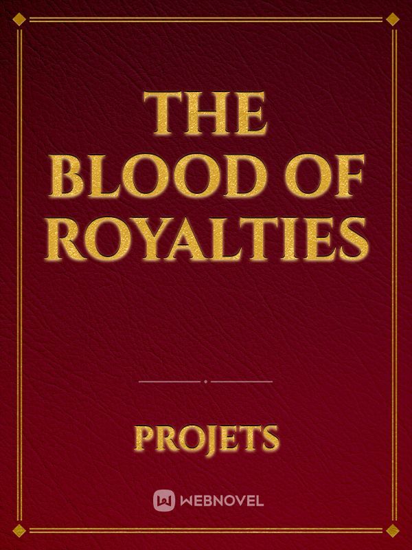 The blood of royalties