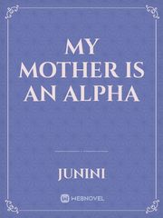 My mother is an Alpha Book
