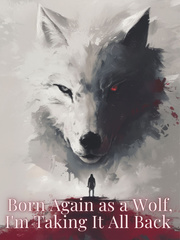 Born Again as a Wolf, I'm Taking It All Back Book