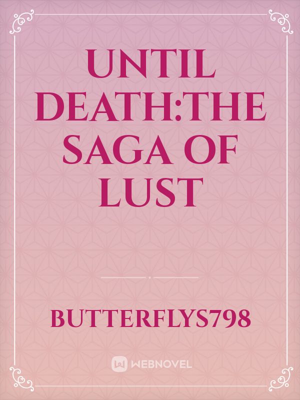 Until Death:The saga of lust Book