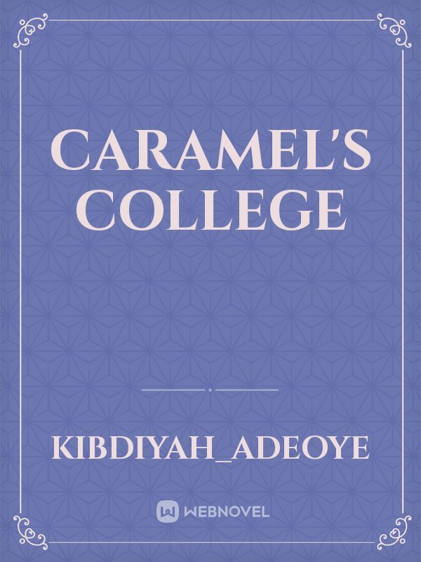 Caramel's College