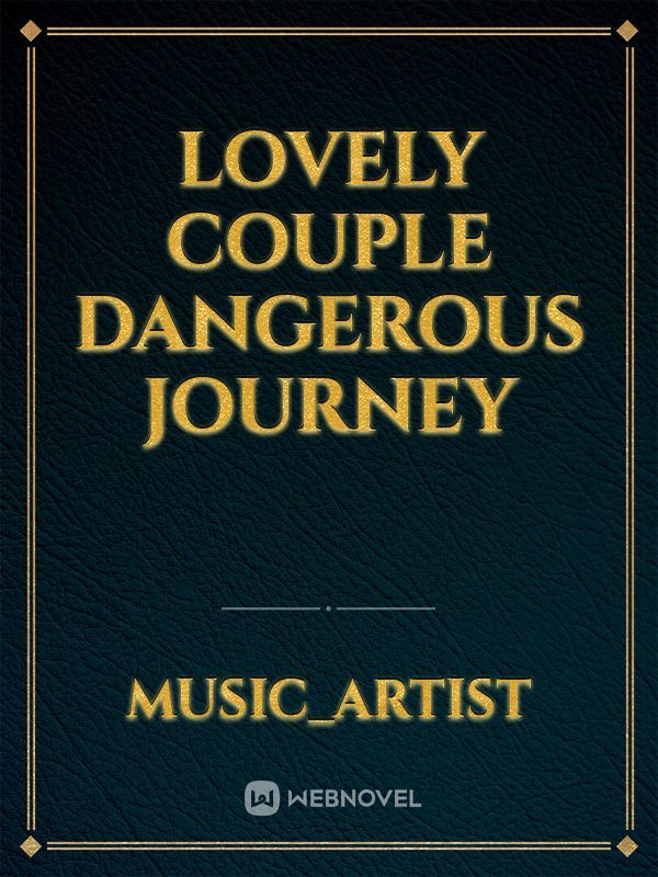Lovely Couple Dangerous Journey