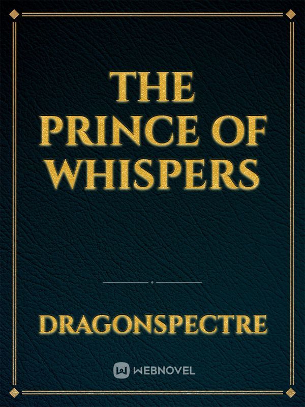 The Prince of Whispers