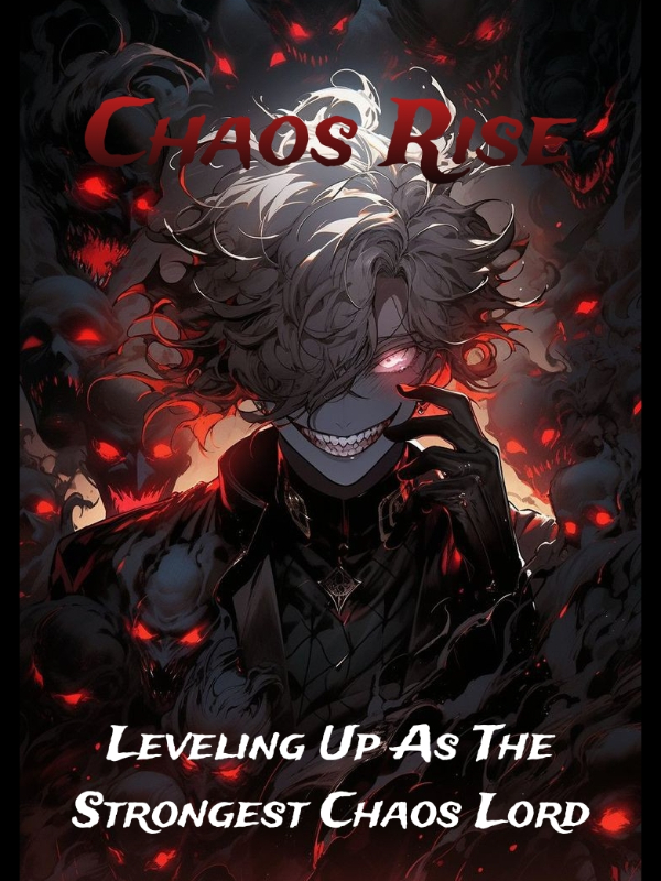 Chaos Rise: Leveling Up As The Strongest Chaos Lord Book