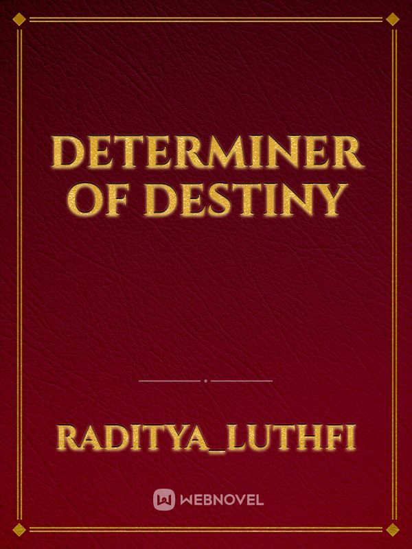 determiner of destiny