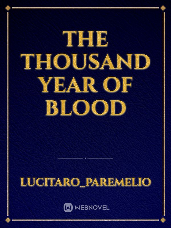 The thousand year of blood