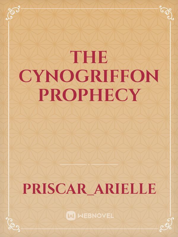 THE CYNOGRIFFON PROPHECY