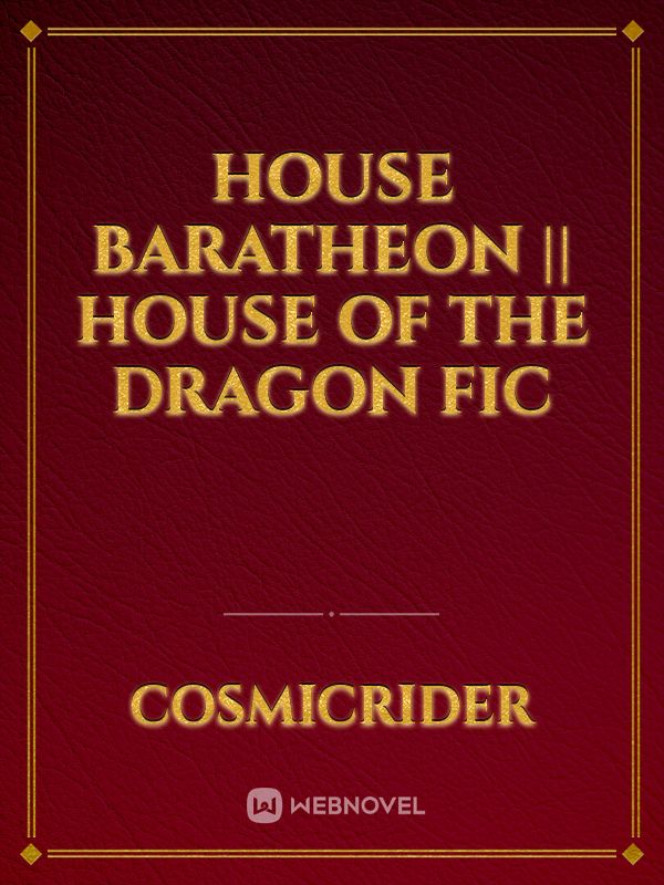 House Baratheon || HOUSE OF THE DRAGON FIC