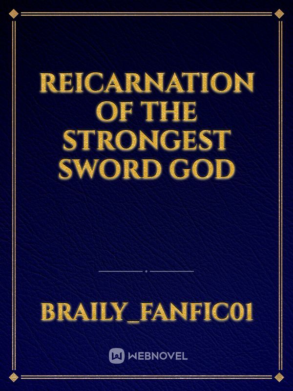 Reicarnation Of The Strongest Sword God