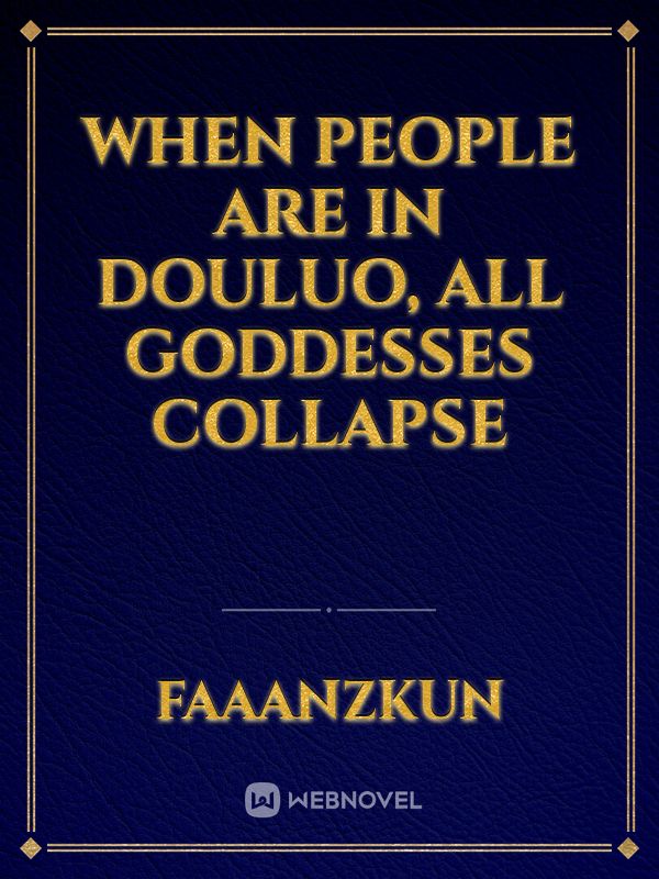 When people are in Douluo, all goddesses collapse Book