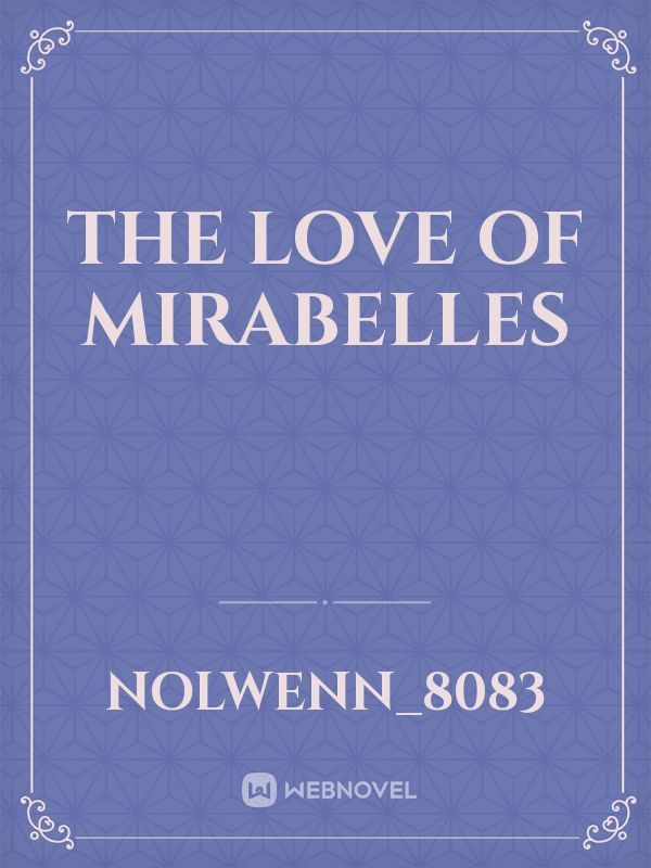 The love of mirabelles
