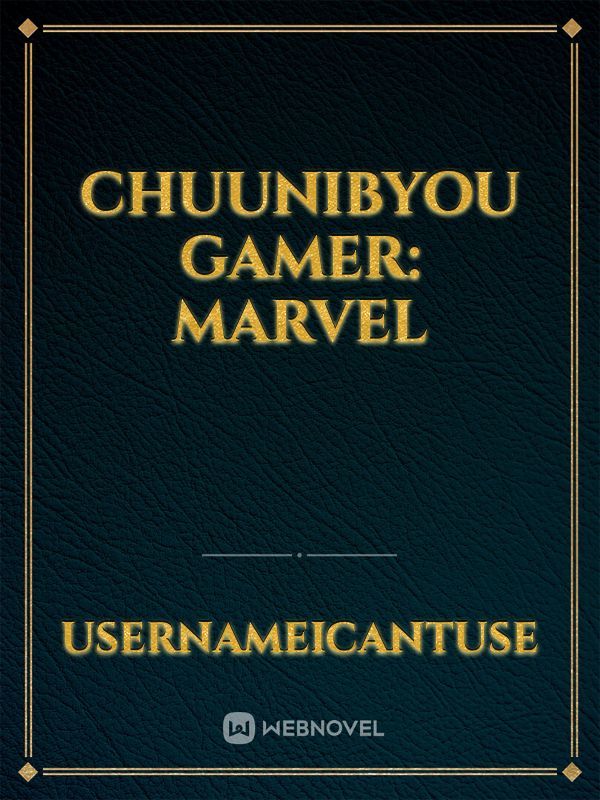 Chuunibyou Gamer: Marvel