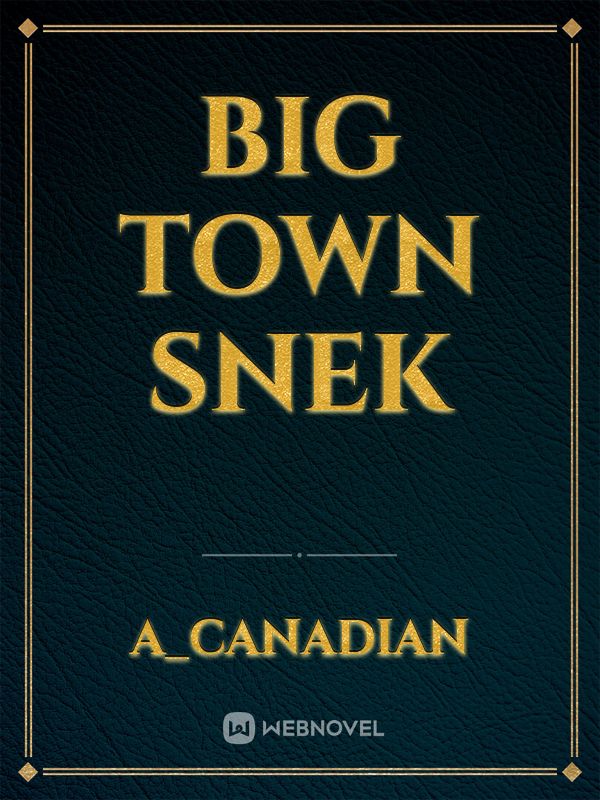 Big Town snek