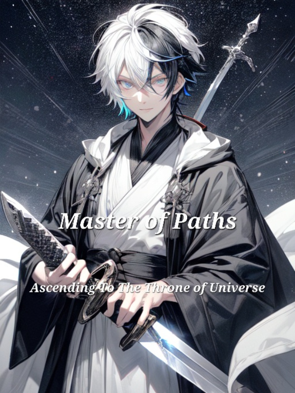 Master of Paths, Ascending To The Throne of Universe