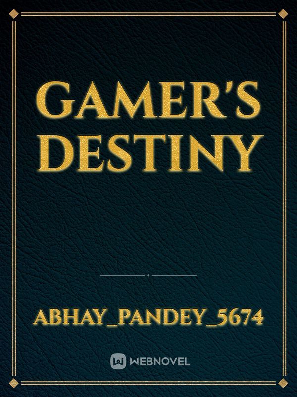 Gamer's Destiny