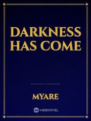 Darkness Has Come Book
