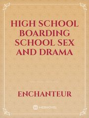 High school Boarding school sex and drama Book