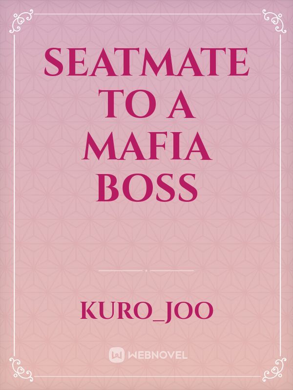 Seatmate to a Mafia Boss