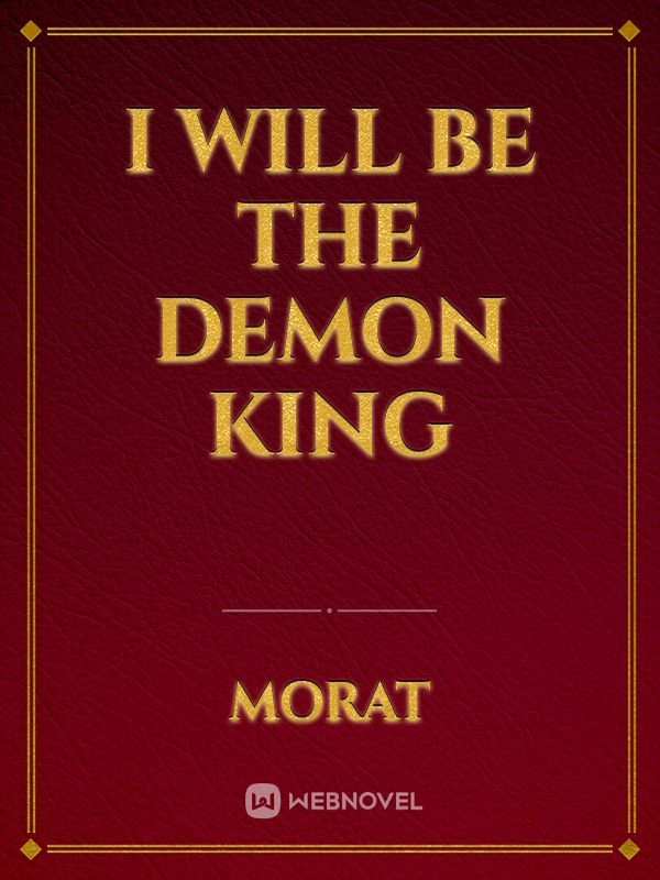 I will be the demon king