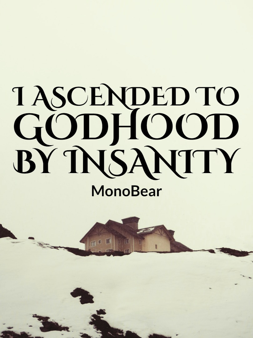 I ascended to godhood by insanity Book