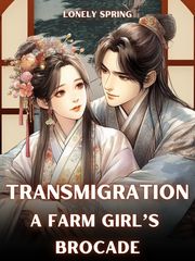 Transmigration: A Farm Girl's Brocade Book