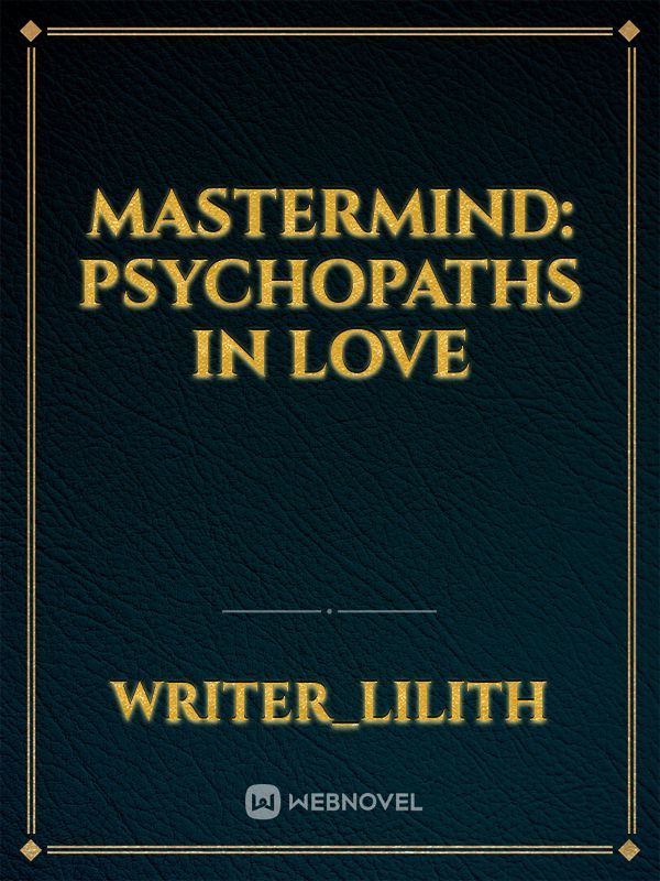 Mastermind: psychopaths in love