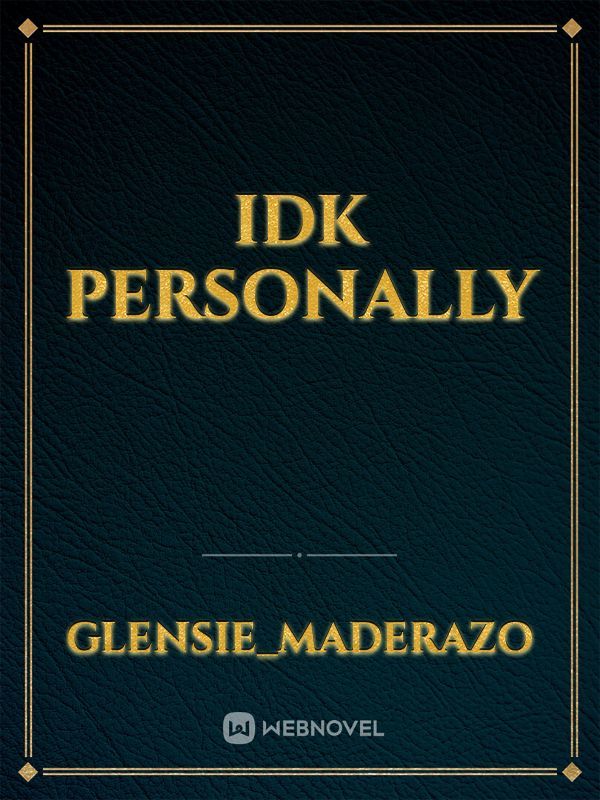 idk personally