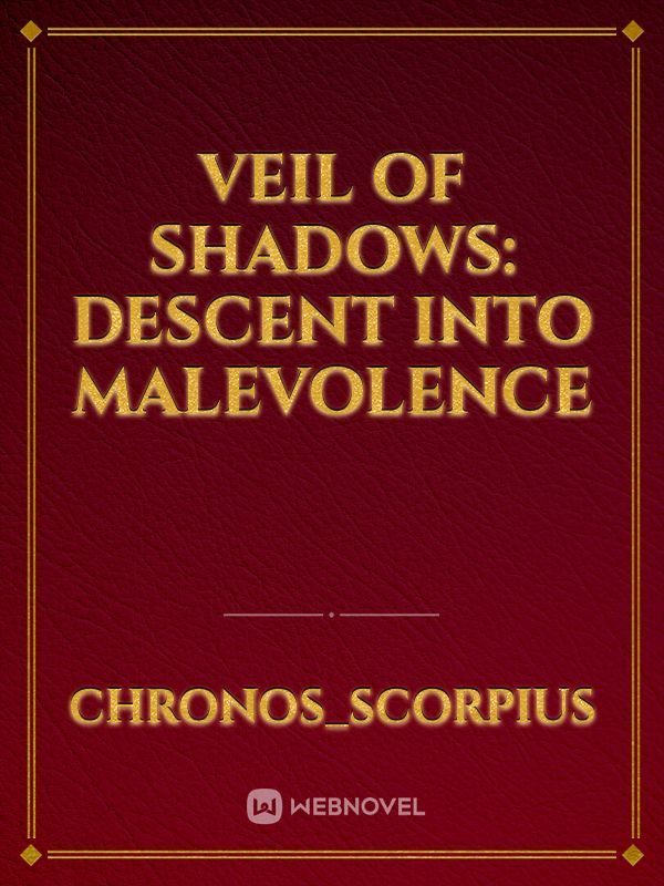 Veil of Shadows: Descent into Malevolence
