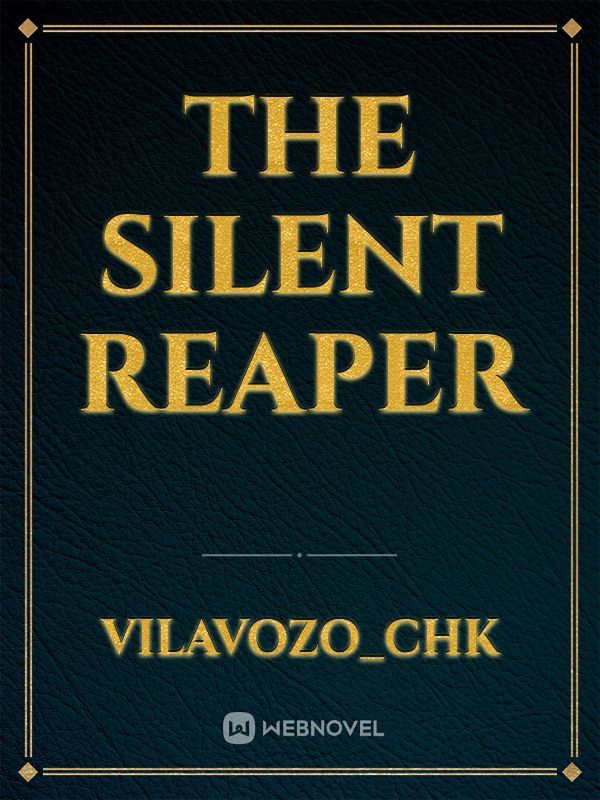 The silent reaper