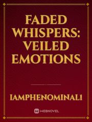 FADED WHISPERS: Veiled Emotions Book