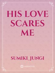 His Love Scares Me Book