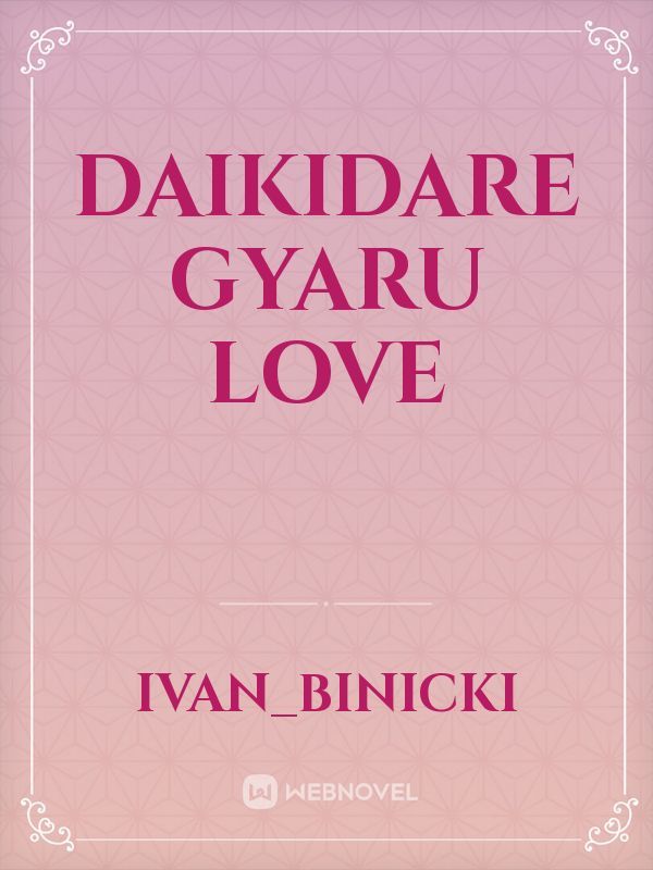 Daikidare Gyaru Love
