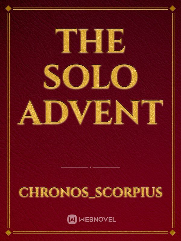 The Solo Advent