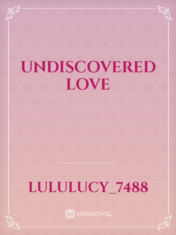 Undiscovered love Book