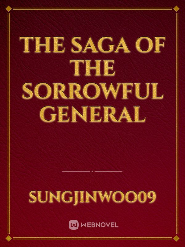 The Saga of the Sorrowful General